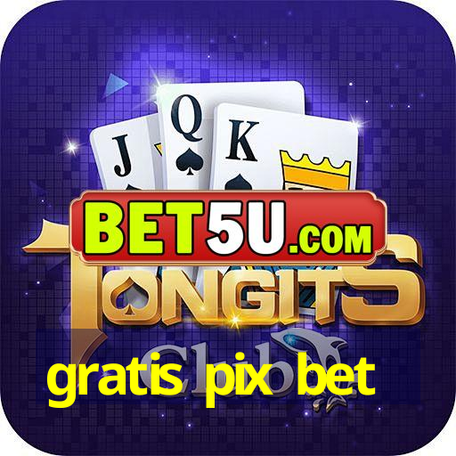 gratis pix bet